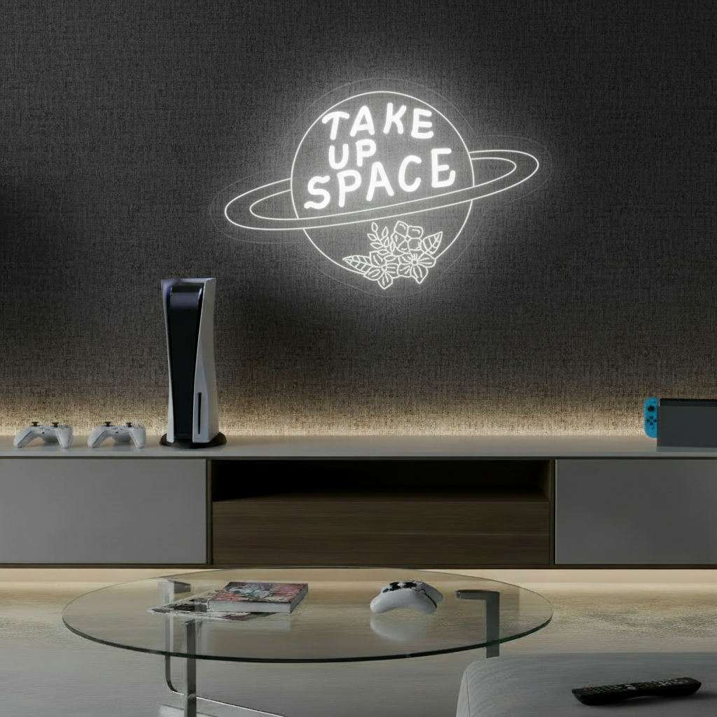 Take Up Space Led Neon Sign Motivational Quotes Sign 2